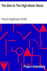 The Man In The High-Water Boots by Francis Hopkinson Smith