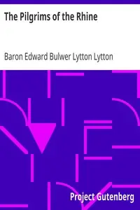 The Pilgrims of the Rhine by Edward Bulwer Lytton Lytton