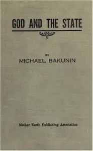 God and the State by Mikhail Aleksandrovich Bakunin