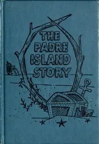 The Padre Island Story by Loraine Daly