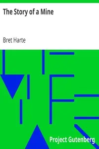 The Story of a Mine by Bret Harte
