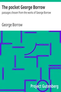 The pocket George Borrow : $b passages chosen from the works of George Borrow by George Borrow