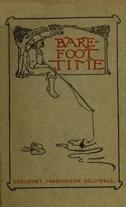 The Barefoot Time by Adelbert Farrington Caldwell