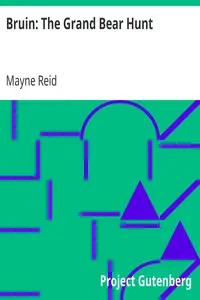 Bruin: The Grand Bear Hunt by Mayne Reid