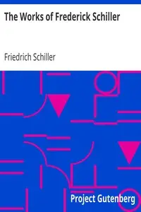 The Works of Frederick Schiller by Friedrich Schiller