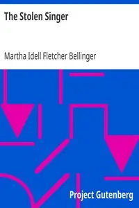 The Stolen Singer by Martha Idell Fletcher Bellinger