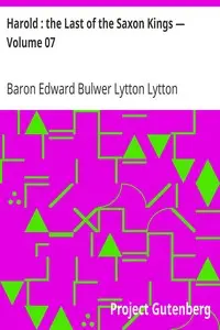 Harold : the Last of the Saxon Kings — Volume 07 by Edward Bulwer Lytton Lytton