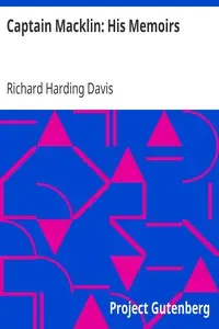 Captain Macklin: His Memoirs by Richard Harding Davis