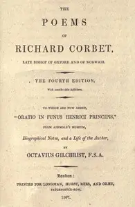 The Poems of Richard Corbet, late bishop of Oxford and of Norwich
4th edition by Richard Corbet