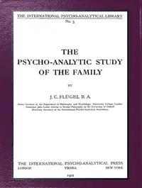 The psycho-analytic study of the family by J. C. (John Carl) Flugel