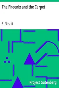 The Phoenix and the Carpet by E. (Edith) Nesbit