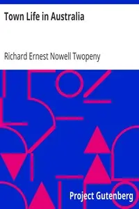 Town Life in Australia by Richard Ernest Nowell Twopeny