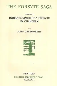The Forsyte Saga, Volume II.
Indian Summer of a Forsyte
In Chancery by John Galsworthy