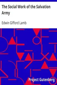 The Social Work of the Salvation Army by Edwin Gifford Lamb