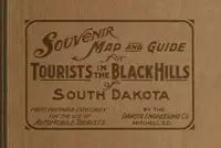 Souvenir Map and Guide for Tourists in the Black Hills of South Dakota
Maps prepared especially for the use of Automobile Tourists by Mitchell Dakota Engineering Company