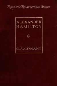 Alexander Hamilton by Charles A. (Charles Arthur) Conant