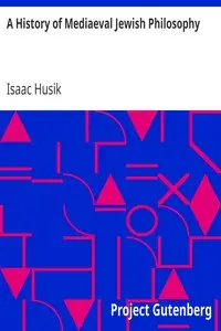 A History of Mediaeval Jewish Philosophy by Isaac Husik