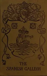 The Spanish Galleon
Being an account of a search for sunken treasure in the Caribbean Sea. by Charles Sumner Seeley
