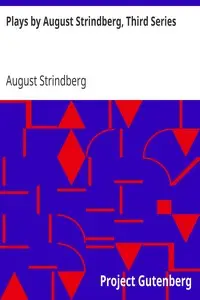 Plays by August Strindberg, Third Series by August Strindberg