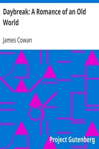 Daybreak: A Romance of an Old World by James Cowan