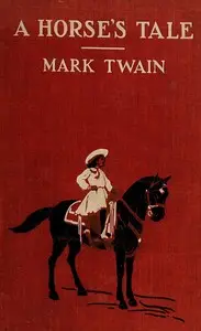 A Horse's Tale by Mark Twain