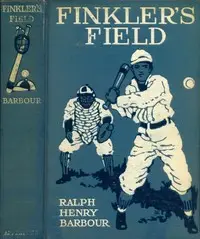 Finkler's Field: A Story of School and Baseball by Ralph Henry Barbour