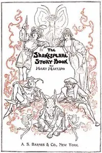The Shakespeare Story-Book by Mary Macleod