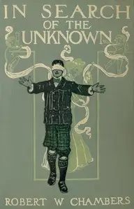 In Search of the Unknown by Robert W. (Robert William) Chambers