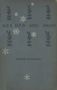 Heather and Snow by George MacDonald