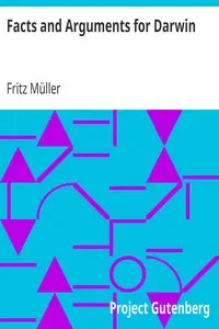 Facts and Arguments for Darwin by Fritz Müller