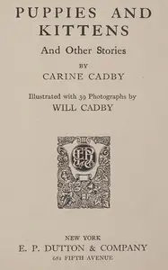 Puppies and kittens, and other stories by Carine Cadby