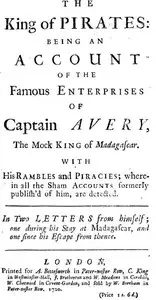 The King of Pirates
Being an Account of the Famous Enterprises of Captain Avery, the Mock King of Madagascar by Daniel Defoe
