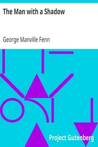 The Man with a Shadow by George Manville Fenn