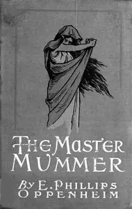The Master Mummer by E. Phillips (Edward Phillips) Oppenheim