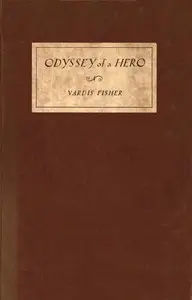 Odyssey of a hero by Vardis Fisher