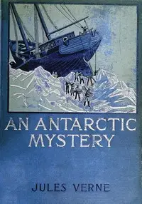 An Antarctic Mystery by Jules Verne