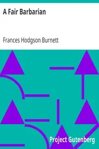 A Fair Barbarian by Frances Hodgson Burnett
