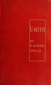 Urith: A Tale of Dartmoor by S. (Sabine) Baring-Gould