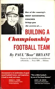 Building a championship football team by Paul W. Bryant