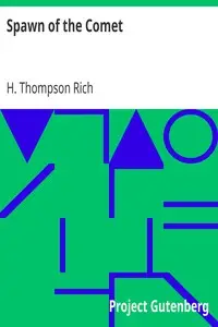 Spawn of the Comet by H. Thompson (Harold Thompson) Rich