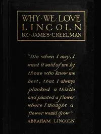 Why We Love Lincoln by James Creelman