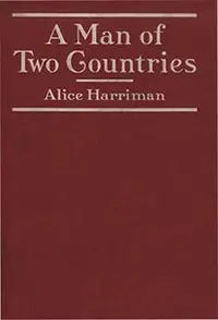 A Man of Two Countries by Alice Harriman