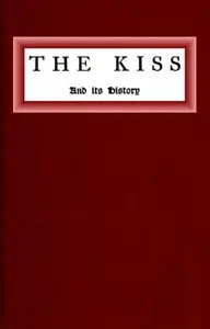 The kiss and its history by Kristoffer Nyrop