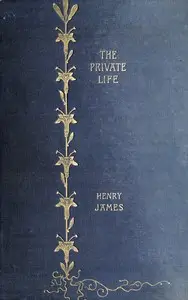 The private life, The wheel of time, Lord Beaupré, The visits, Collaboration, Owen Wingrave. by Henry James