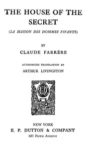 The House of the Secret (La maison des hommes vivants) by Claude Farrère