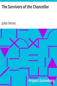 The Survivors of the Chancellor by Jules Verne