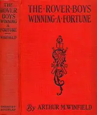 The Rover Boys winning a fortune; or, Strenuous days ashore and afloat by Edward Stratemeyer