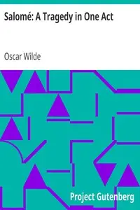 Salomé: A Tragedy in One Act by Oscar Wilde