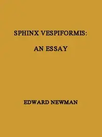 Sphinx Vespiformis: An Essay by Edward Newman