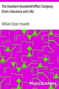 The Standard Household-Effect Company (from Literature and Life) by William Dean Howells